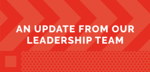 An update from our leadership team