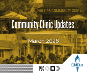 A graphic with the text that says "Community Clinic Updates, March 2026." The background is a stylized collage that depict Waite House and Brian Coyle Center. The Pillsbury United Communities and Mid-Minnesota Legal Aid Logos are included on the bottom of the graphic.